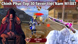 Loger Chinh Phục Top 30 Sever Việt Nam M1887 và Đi Gánh Team Thế Giới [upl. by Nolly]