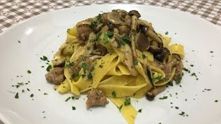 Pappardelle Funghi e Salsiccia [upl. by Yrellih554]