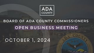 Board of Ada County Commissioners – Open Business Meeting – September 26 2024 [upl. by Volin]