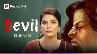 DEVIL SE SHAADI FULL STORY  Pocket FM Full Episodes  Ishqi Ki Kahani  Devil Rajveer Ka Raaz [upl. by Tucky258]