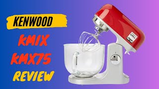 Kenwood kMix KMX75 A Chefs Best Companion Watch This Review [upl. by Trella]