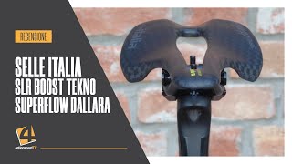 Recensione  Selle Italia SLR Boost Tekno Superflow Dallara [upl. by Tterrab]