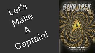 Building a Captain in Star Trek Adventures Captains Log [upl. by Refinaj]