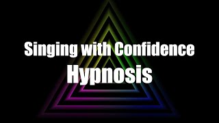 Singing with Confidence Hypnosis [upl. by Teddie]