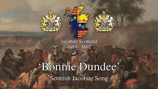 Bonnie Dundee  Scottish Jacobite Song [upl. by Salim]