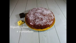 TORTA ALLO YOGURT con COCCO E CIOCCOLATO  ricetta facile e veloce [upl. by Ilocin]