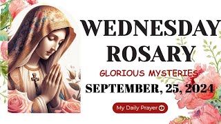 TODAY HOLY ROSARY GLORIOUS MYSTERIES ROSARY WEDNESDAY🌹SEPTEMBER 25 2024  PRAYER FOR AWARENESS [upl. by Erdried]