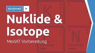 Nuklide und Isotope  MedAT Vorbereitung [upl. by Ewnihc85]