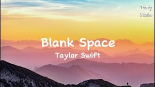 Taylor Swift  Blank Space Lyrics [upl. by Selohcin]