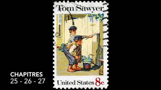 Les aventures de Tom Sawyer  Mark Twain  Chapitres 252627  Livre audio [upl. by Lebatsirhc]