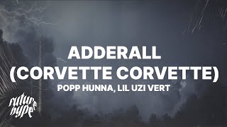 Popp Hunna  Adderall Corvette Corvette Remix Lyrics ft Lil Uzi Vert [upl. by Maison240]