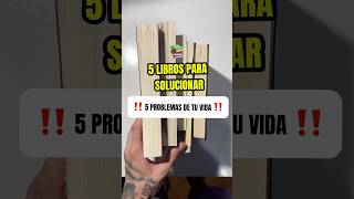 ‼️ 5 LIBROS PARA SOLUCIONAR 5 PROBLEMAS DE TU VIDA ‼️ desarrollopersonal librosrecomendados📚 [upl. by Odirfliw]