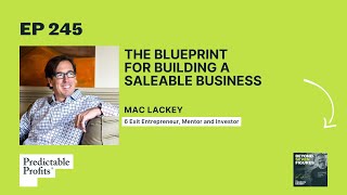 The Blueprint for Building a Saleable Business ft Mac Lackey [upl. by Notyarb123]