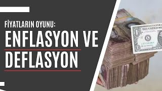 Fiyatların Oyunu Enflasyon ve Deflasyon Nedir Ekonomiyi Nasıl Etkiler [upl. by Frasier]