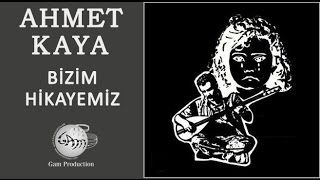 Bizim Hikayemiz Ahmet Kaya [upl. by Alrick]