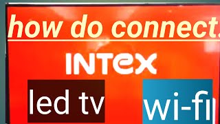 Intex led tv wifi connect [upl. by Fry348]