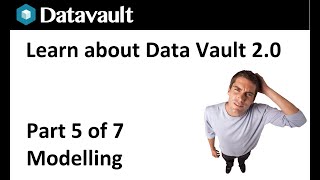 A brief introduction to Data Vault 20  Part 5 of 7  Modelling [upl. by Eirrej]