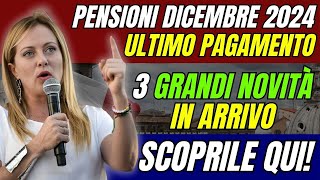 PENSIONI DICEMBRE 2024 👉 ULTIMO PAGAMENTO 3 GRANDI NOVITÀ IN ARRIVO ✅ SCOPRILE QUI [upl. by Dorrej]