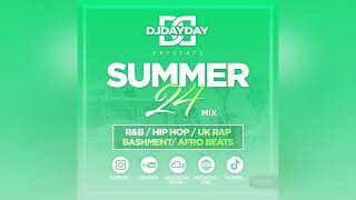 Summer 24 Mix  RampB Hip Hop Afro Beats  Bashment DJDAYDAY [upl. by Linet]