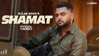 SHAMAT  Official Video Gulab Sidhu  Kavvy Riyaaz  New Punjabi Songs  Latest Punjabi Songs 2024 [upl. by Burleigh566]