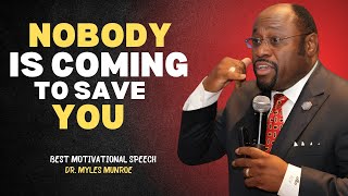 DR MYLES MUNROE  NOBODY IS COMING TO SAVE YOU  DR MYLES MUNROE BEST MOTIVATIONAL SPEECHES EVER [upl. by Isia737]