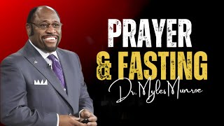 Dr Myles Munroes SHOCKING Prayer and Fasting Secrets Revealed [upl. by Lledrev897]