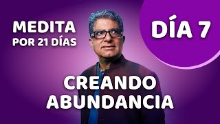 🧘‍♂️ Día 7  Meditación Guiada  CREANDO ABUNDANCIA con Deepak Chopra [upl. by Ayekehs]