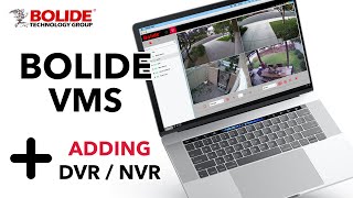 Bolide VMS Software How to Add NVRs and DVRs [upl. by Alisha]