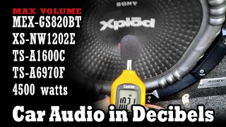 Car Audio  Decibels Test  4500 watts  MEXGS820BT  XSNW1202E  TSA1600C  TSA6970F [upl. by Saba]