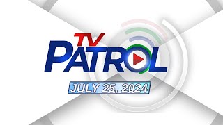 TV Patrol Livestream  July 25 2024 Full Episode Replay [upl. by Elle]