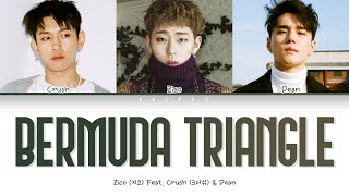 지코 ZICO  BERMUDA TRIANGLE Feat Crush 크러쉬 DEANColor Coded Lyrics HanRomEng가사 [upl. by Sharla]