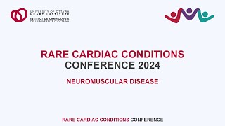 Neuromuscular Disease – 2024 Rare Cardiac Conditions Conference [upl. by Dadirac357]