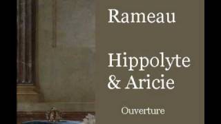 Rameau  Hippolyte Et Aricie Ouverture [upl. by Ensoll384]