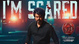 LEO  Im Scared Lyric  Thalapathy Vijay  Anirudh Ravichander  Lokesh Kanagaraj [upl. by Esiuqram]