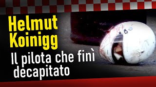 HELMUT KOINIGG IL PILOTA CHE FINÌ DECAPITATO [upl. by Timon]