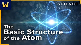 The Basic Structure of the Atom  Chemistry and Our Universe How it All Works [upl. by Malinin]