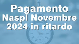 Pagamento Naspi in ritardo a Novembre 2024 quando arriva [upl. by Tur]