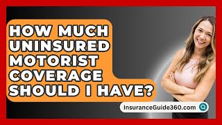 How Much Uninsured Motorist Coverage Should I Have  InsuranceGuide360com [upl. by Richelle]