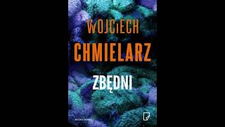 Wojciech Chmielarz  Zbędni  Audiobooki  Audiobook Pl Part 1 [upl. by Frechette681]