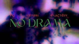 No Drama feat Exactesy  Fiq amp Rjdnish Official Music Video [upl. by Trygve]