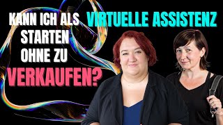 Kann ich als Virtuelle Assistenz starten ohne zu verkaufen [upl. by Hahsi35]