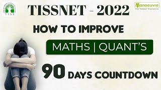 TISSNET 2022  HOW TO IMPROVE MATHS  QUANTS  90 DAYS COUNTDOWN [upl. by Anikas43]