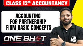 Accounting for Partnership Firm Basic Concepts in One Shot  Accounts Class 12th [upl. by Amlev585]