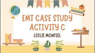 EMT Case Study Activity C [upl. by Eentihw850]