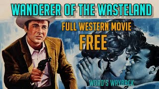 WANDERER OF THE WASTELAND Full Western Movie in HD Zane Grey Classic on Word’s Wayback WOW [upl. by Enelie]