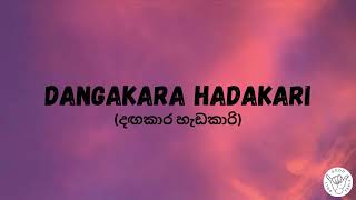 Dangakara Hadakari දඟකාර හැඩකාරි  Lyrics [upl. by Nivlam]