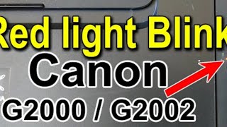 Canon G2000 G2002 G3000 Printer Red light blink  Canon G2000 G2002 G3000 Printer Reset [upl. by Nikola]