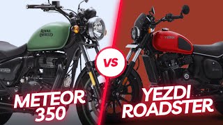 Royal Enfield Meteor 350 VS Yezdi Roadster  Royal Enfield VS Yezdi [upl. by Adyaj]