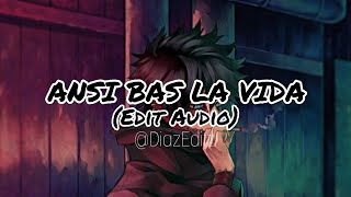 ANSI BAS LA VIDA audio edit [upl. by Anaul]