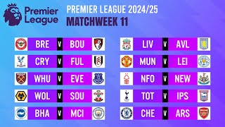 Matchweek 11 Match Schedule  Premier League 202425 [upl. by Nytram588]